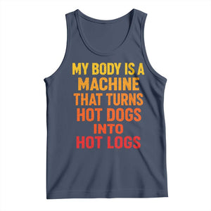 Funny My Body Is A Machine That Turns Hot Dogs Into Hot Logs Tank Top TS11 Navy Print Your Wear