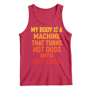 Funny My Body Is A Machine That Turns Hot Dogs Into Hot Logs Tank Top TS11 Red Print Your Wear