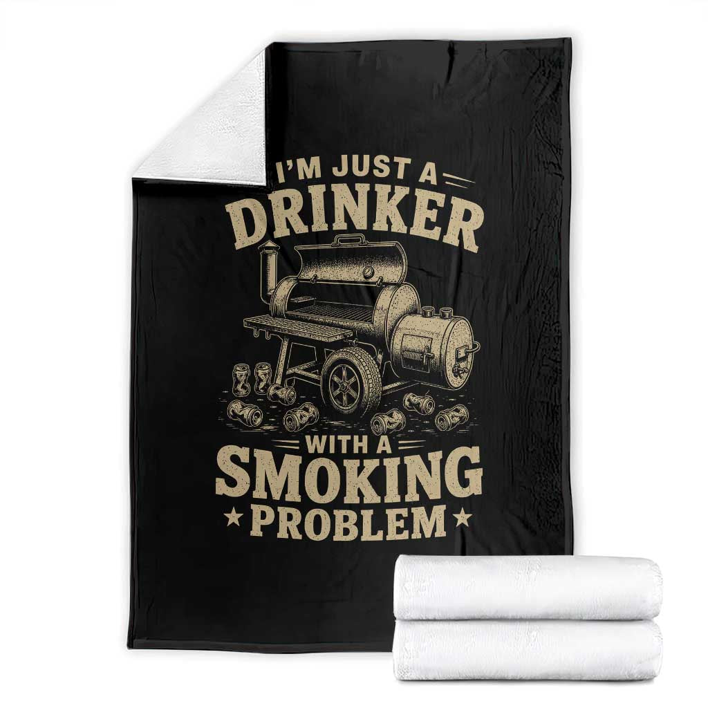 Funny BBQ Grilling Beer Lover Throw Blanket I'm Just A Drinker With A Smoking Problem TS11 Black Print Your Wear