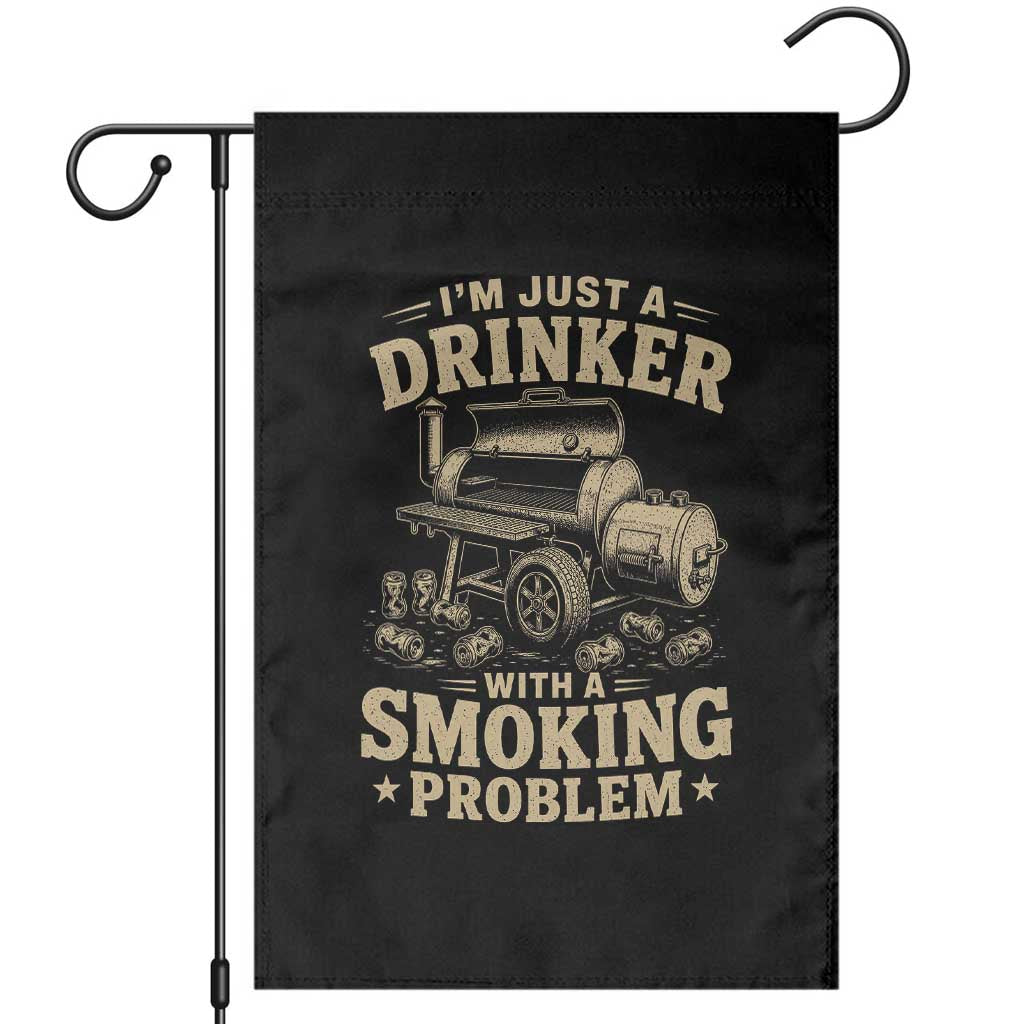 Funny BBQ Grilling Beer Lover Garden Flag I'm Just A Drinker With A Smoking Problem TS11 Black Print Your Wear