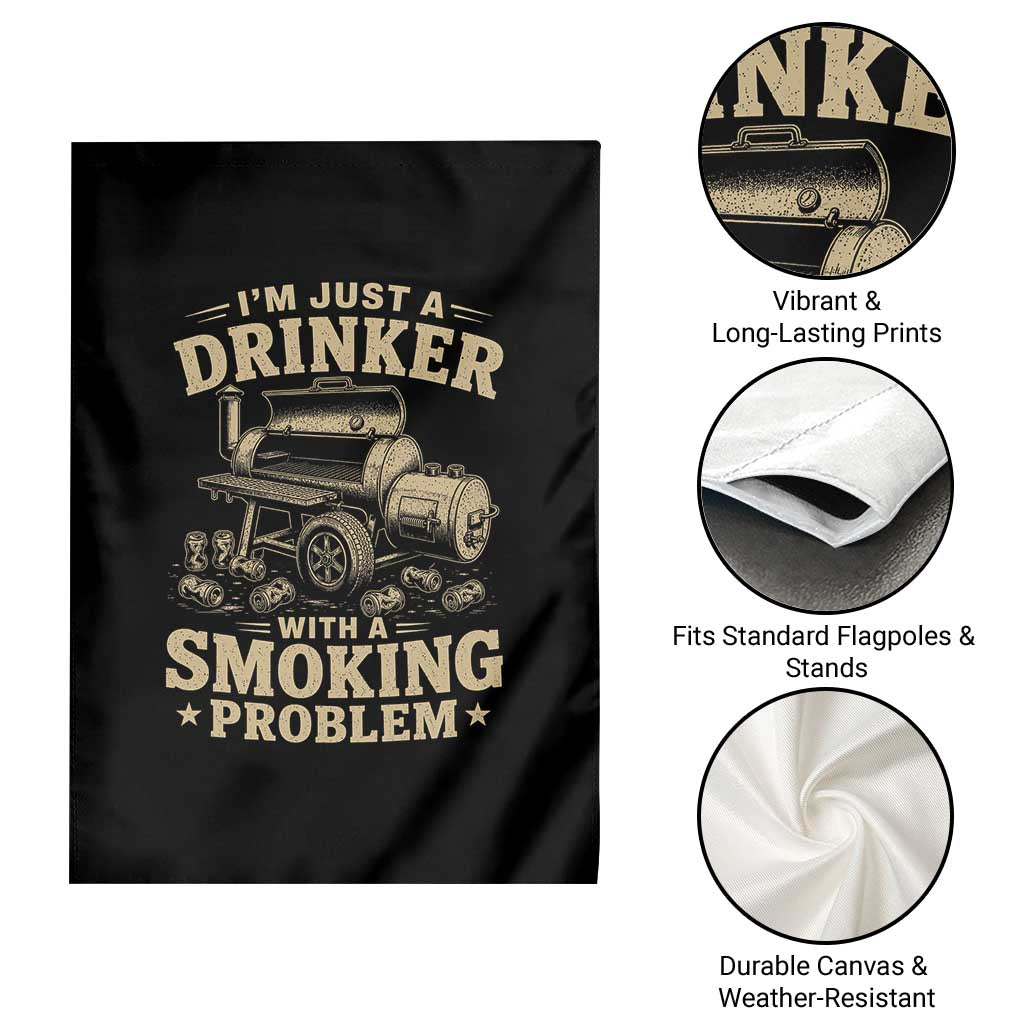 Funny BBQ Grilling Beer Lover Garden Flag I'm Just A Drinker With A Smoking Problem TS11 Print Your Wear