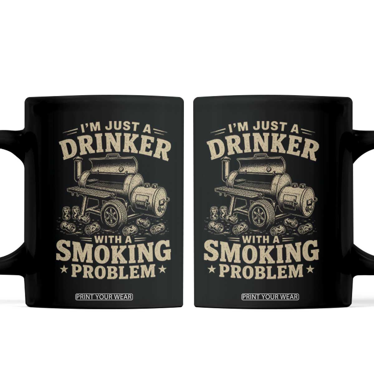 Funny BBQ Grilling Beer Lover Coffee Mug I'm Just A Drinker With A Smoking Problem TS11 Black Print Your Wear