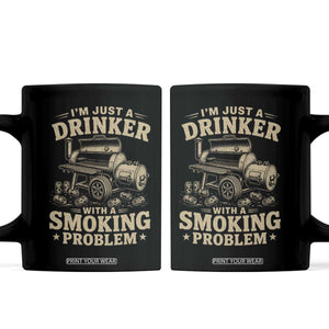 Funny BBQ Grilling Beer Lover Coffee Mug I'm Just A Drinker With A Smoking Problem TS11 Black Print Your Wear