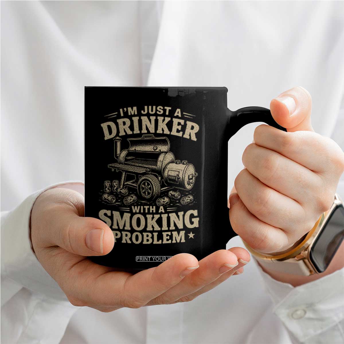 Funny BBQ Grilling Beer Lover Coffee Mug I'm Just A Drinker With A Smoking Problem TS11 Print Your Wear