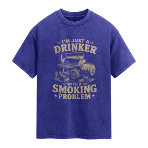 Funny BBQ Grilling Beer Lover Washed Cotton T-Shirt I'm Just A Drinker With A Smoking Problem