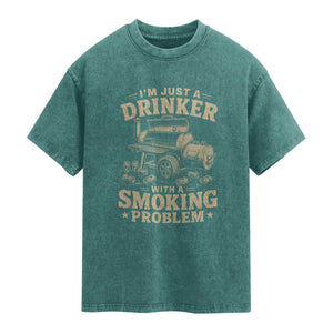 Funny BBQ Grilling Beer Lover Washed Cotton T-Shirt I'm Just A Drinker With A Smoking Problem