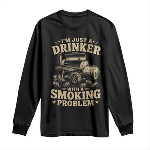 Funny BBQ Grilling Beer Lover Long Sleeve Shirt I'm Just A Drinker With A Smoking Problem TS11 Black Print Your Wear