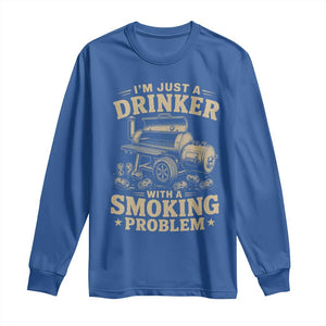Funny BBQ Grilling Beer Lover Long Sleeve Shirt I'm Just A Drinker With A Smoking Problem TS11 Royal Blue Print Your Wear