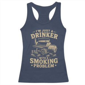 Funny BBQ Grilling Beer Lover Racerback Tank Top I'm Just A Drinker With A Smoking Problem TS11 Navy Print Your Wear