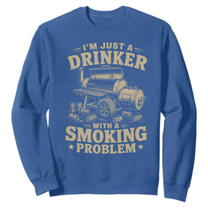 Funny BBQ Grilling Beer Lover Sweatshirt I'm Just A Drinker With A Smoking Problem TS11 Royal Blue Print Your Wear