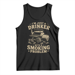 Funny BBQ Grilling Beer Lover Tank Top I'm Just A Drinker With A Smoking Problem TS11 Black Print Your Wear