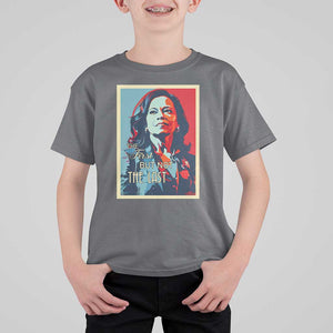 The First But Not The Last T Shirt For Kid Madam Harris 2024 USA Portrait Presidential Election TS11 Charcoal Print Your Wear