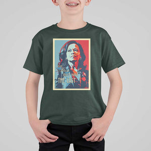 The First But Not The Last T Shirt For Kid Madam Harris 2024 USA Portrait Presidential Election TS11 Dark Forest Green Print Your Wear