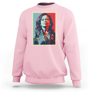 The First But Not The Last Sweatshirt Madam Harris 2024 USA Portrait Presidential Election TS11 Light Pink Print Your Wear