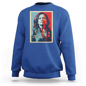 The First But Not The Last Sweatshirt Madam Harris 2024 USA Portrait Presidential Election TS11 Royal Blue Print Your Wear