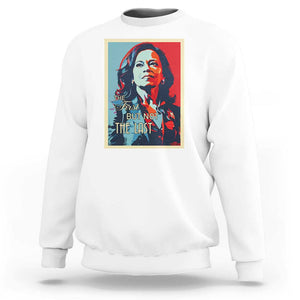 The First But Not The Last Sweatshirt Madam Harris 2024 USA Portrait Presidential Election TS11 White Print Your Wear