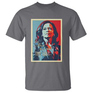 The First But Not The Last T Shirt Madam Harris 2024 USA Portrait Presidential Election TS11 Charcoal Print Your Wear