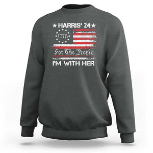 Harris'24 For The People I'm With Her Sweatshirt Vintage Betsy American Flag 2024 Election TS11 Dark Heather Print Your Wear