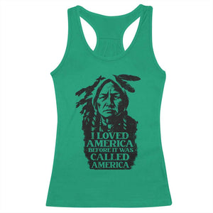 Sitting Bull Racerback Tank Top I Loved America Before It Was Called America Native American Chief TS11 Irish Green Print Your Wear