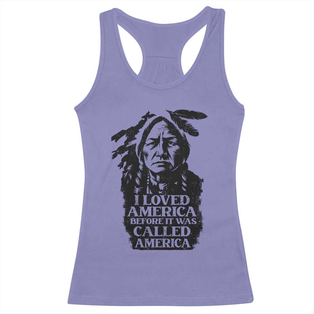 Sitting Bull Racerback Tank Top I Loved America Before It Was Called America Native American Chief TS11 Violet Print Your Wear