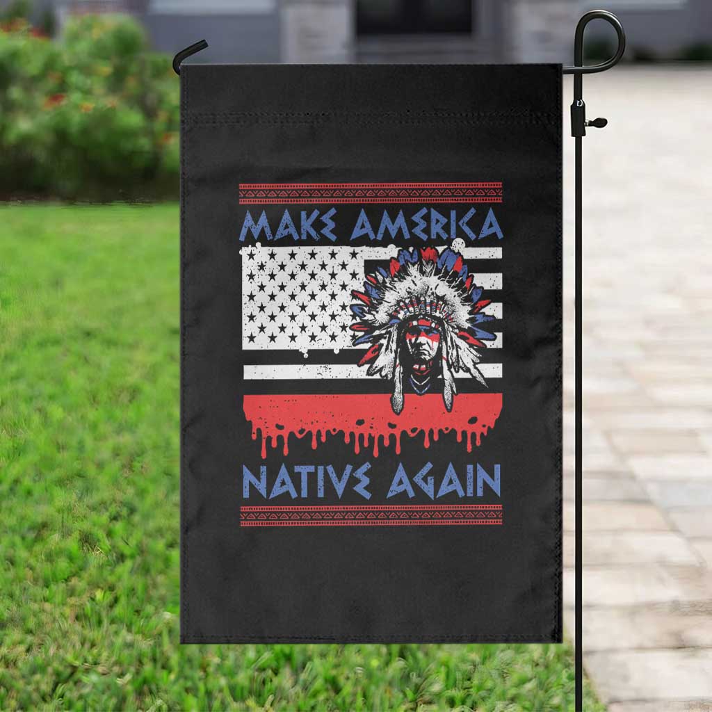 Make America Native Again Garden Flag Native Indian Pride USA Flag TS11 Print Your Wear