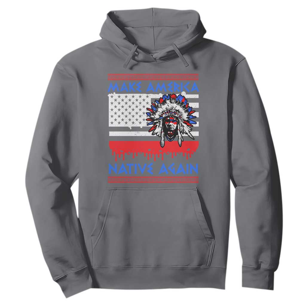 Make America Native Again Hoodie Native Indian Pride USA Flag TS11 Charcoal Print Your Wear