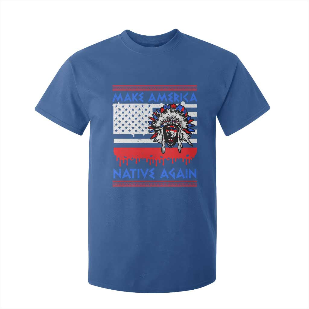 Make America Native Again T Shirt For Kid Native Indian Pride USA Flag TS11 Royal Blue Print Your Wear