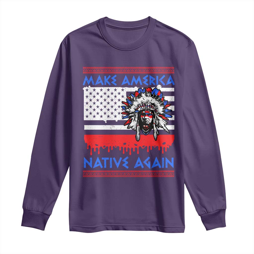 Make America Native Again Long Sleeve Shirt Native Indian Pride USA Flag TS11 Purple Print Your Wear
