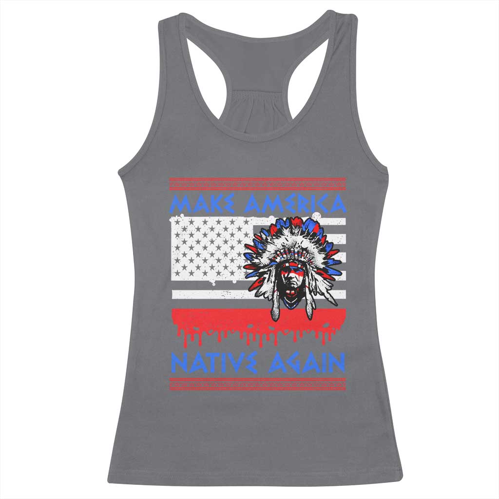 Make America Native Again Racerback Tank Top Native Indian Pride USA Flag TS11 Charcoal Print Your Wear