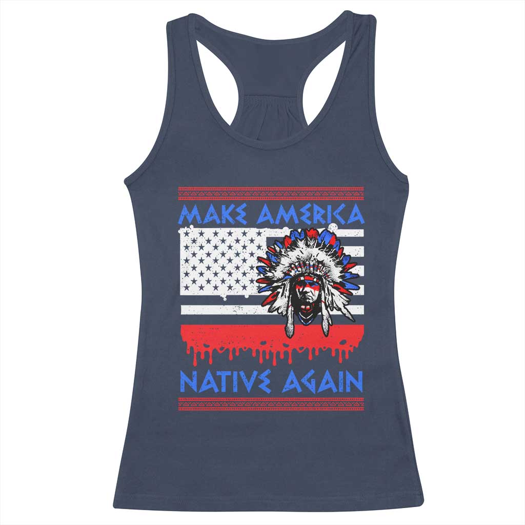 Make America Native Again Racerback Tank Top Native Indian Pride USA Flag TS11 Navy Print Your Wear
