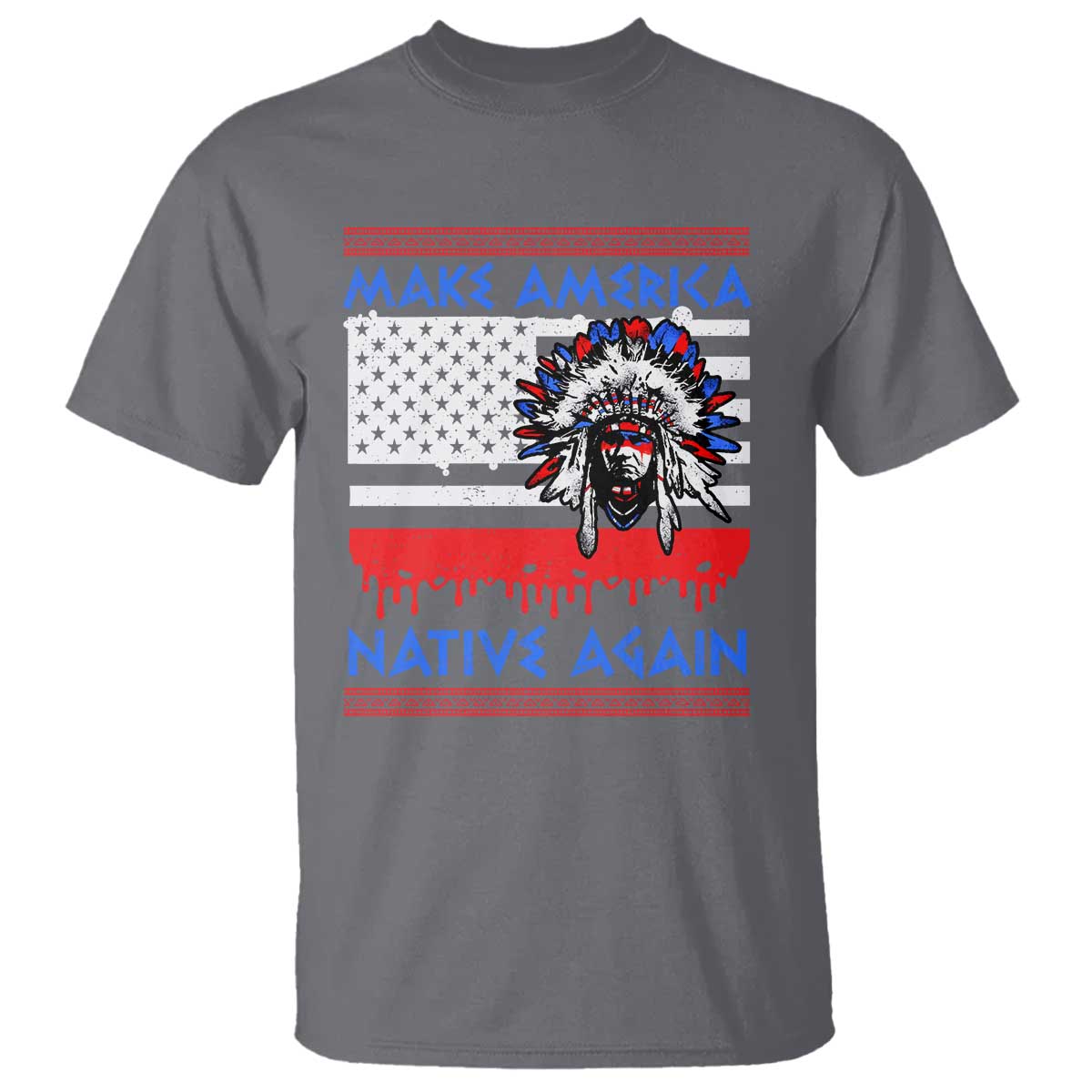 Make America Native Again T Shirt Native Indian Pride USA Flag TS11 Charcoal Print Your Wear