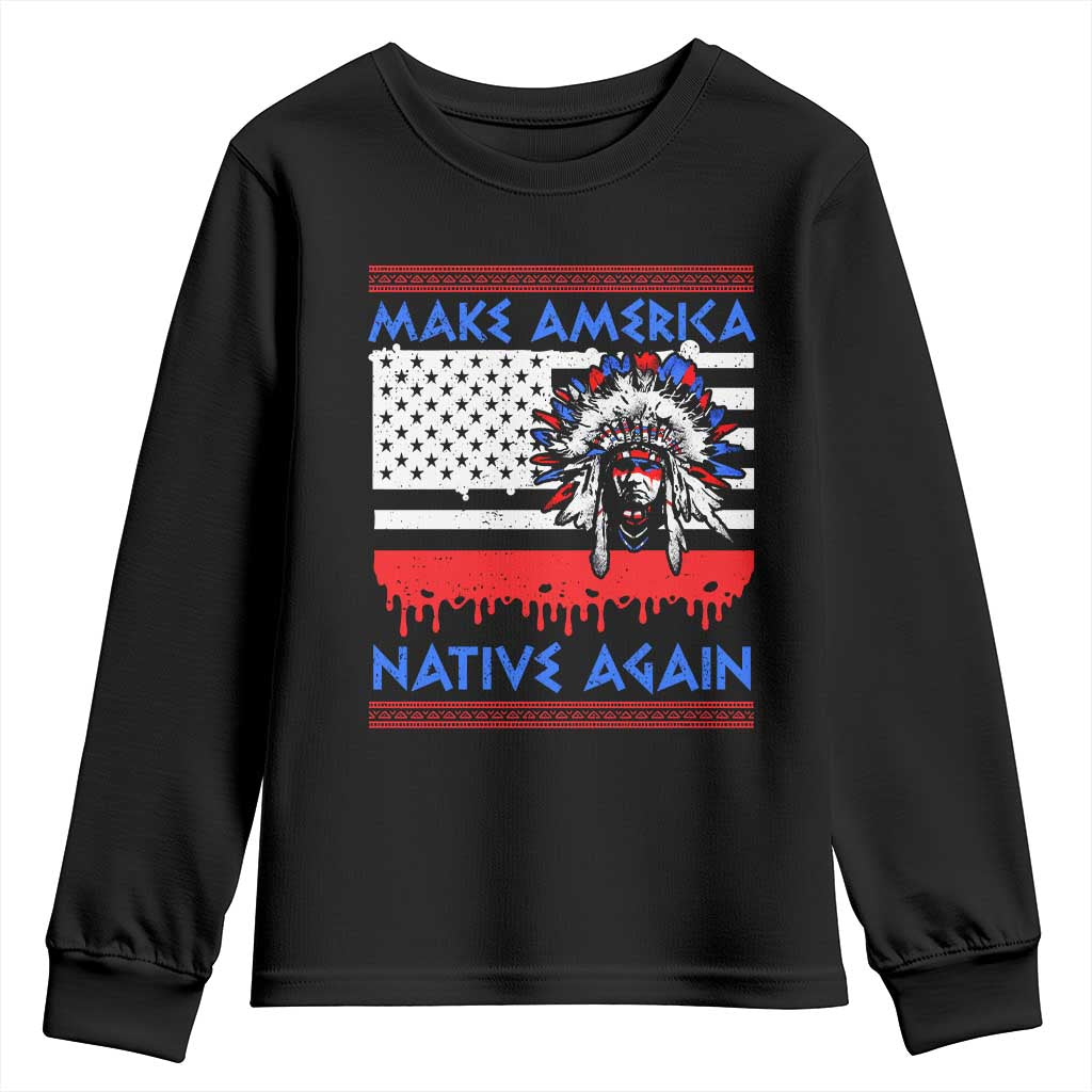 Make America Native Again Youth Sweatshirt Native Indian Pride USA Flag TS11 Black Print Your Wear