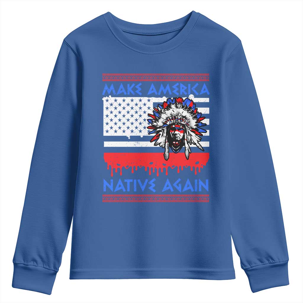 Make America Native Again Youth Sweatshirt Native Indian Pride USA Flag TS11 Royal Blue Print Your Wear