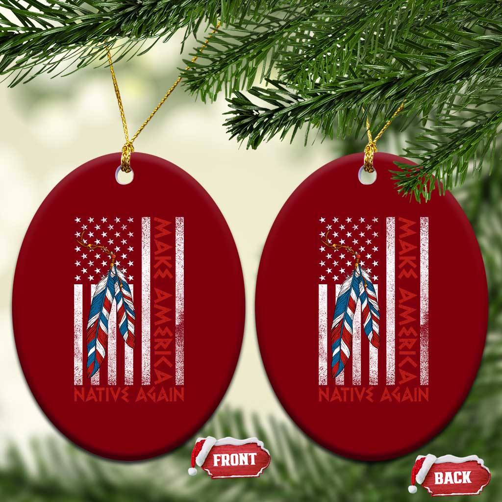 Make America Native Again Ceramic Ornament Indigenous Peoples Day USA Flag TS11 Print Your Wear