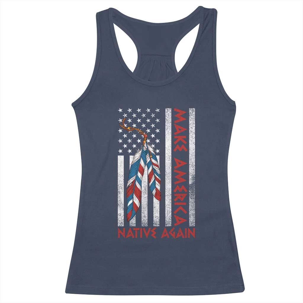Make America Native Again Racerback Tank Top Indigenous Peoples Day USA Flag TS11 Navy Print Your Wear