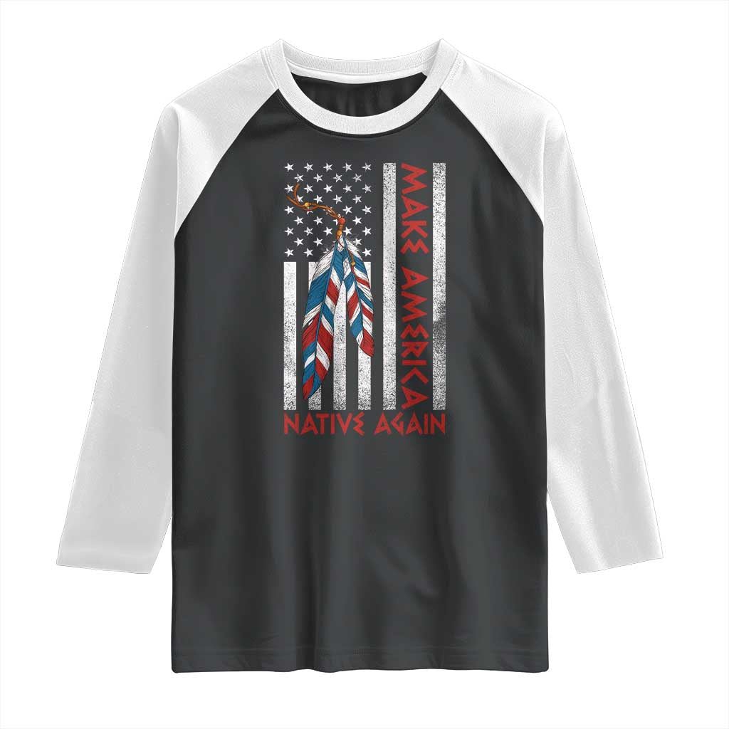 Make America Native Again Raglan Shirt Indigenous Peoples Day USA Flag TS11 Black White Print Your Wear