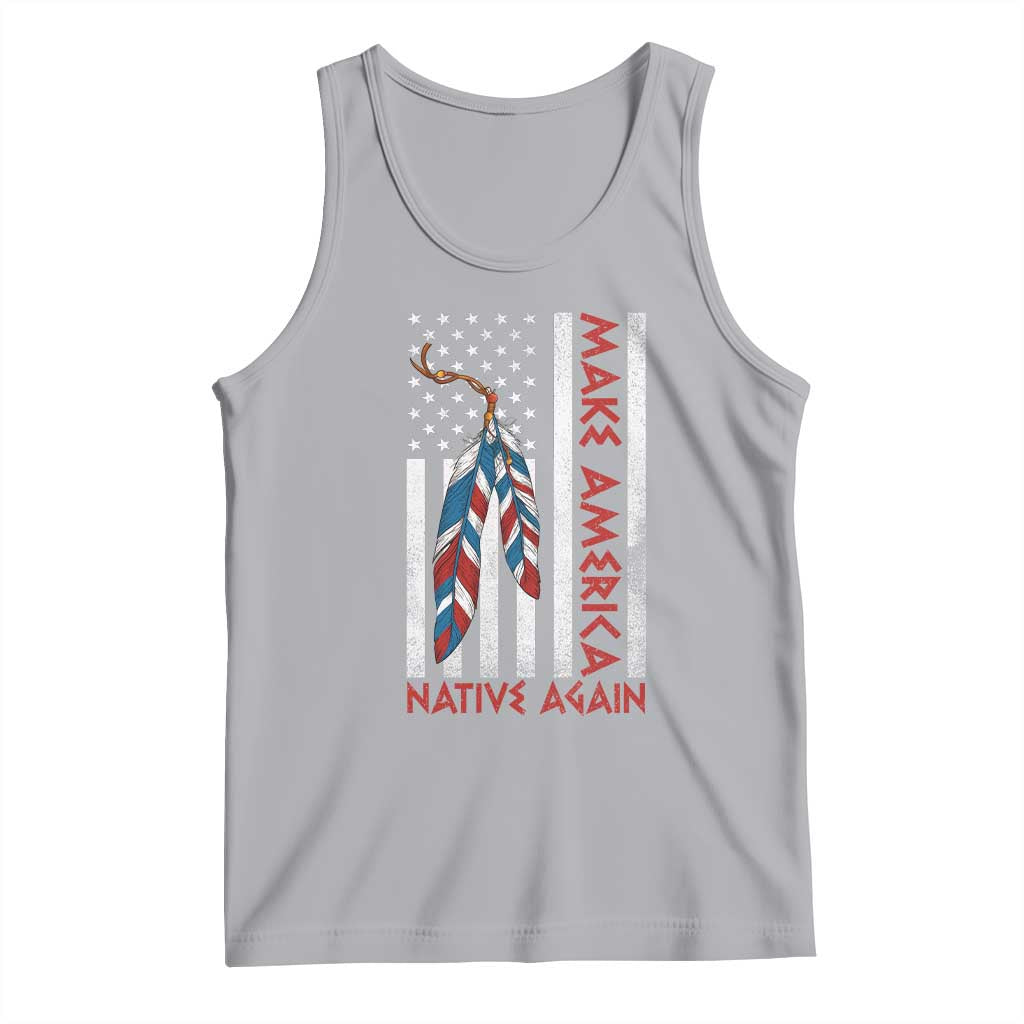 Make America Native Again Tank Top Indigenous Peoples Day USA Flag TS11 Athletic Heather Print Your Wear
