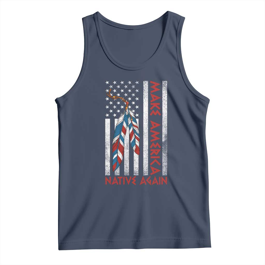 Make America Native Again Tank Top Indigenous Peoples Day USA Flag TS11 Navy Print Your Wear