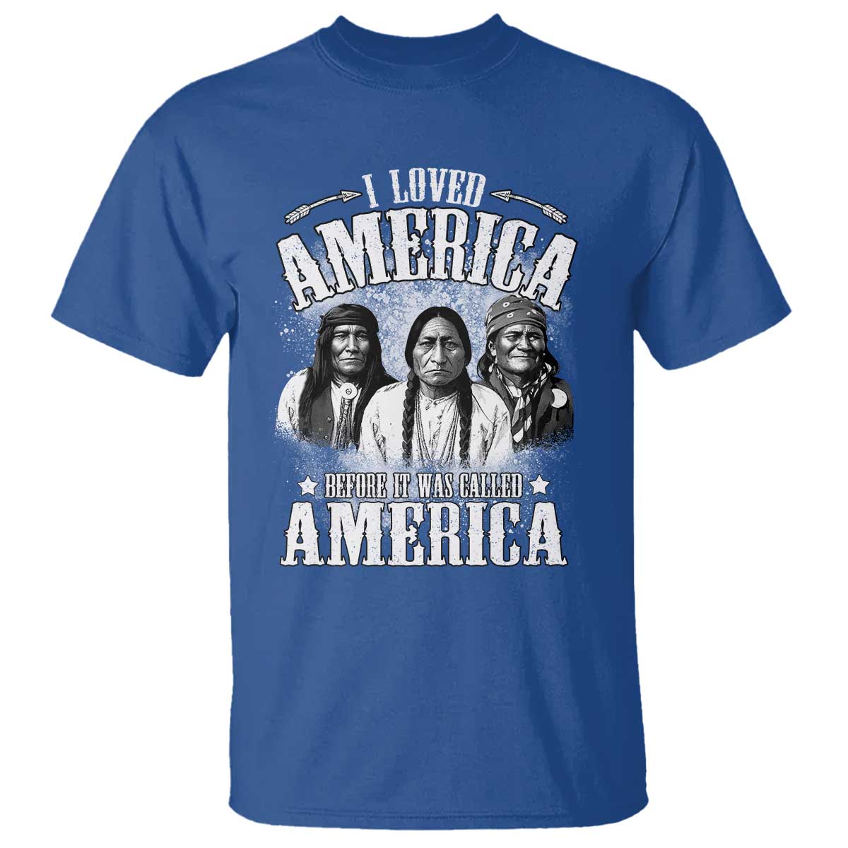 I Loved America Before It Was Called America T Shirt Native American TS11 Royal Blue Print Your Wear