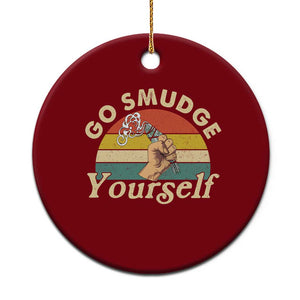 Funny Go Smudge Yourself Ceramic Ornament Smudging Retro Native American Sage