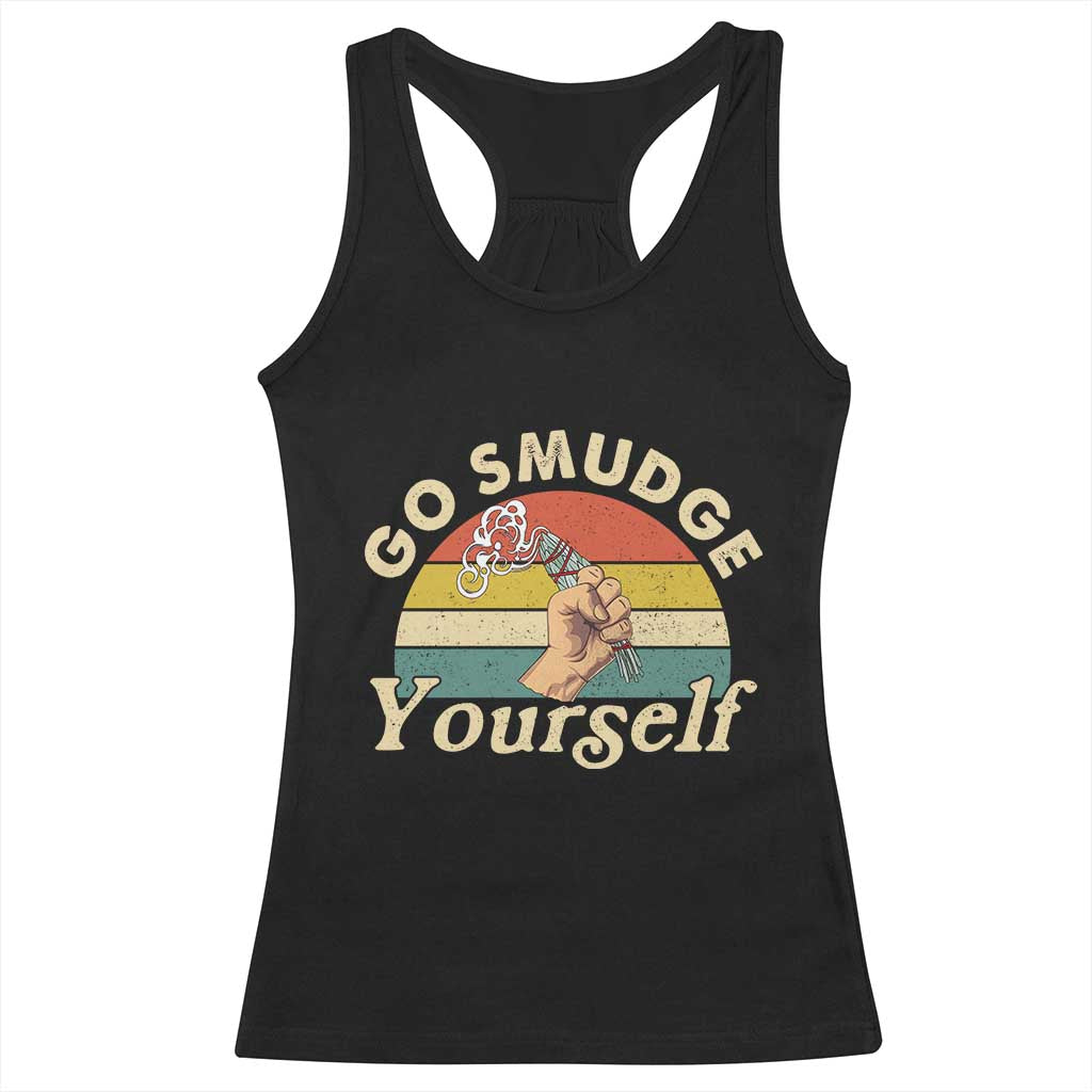 Funny Go Smudge Yourself Racerback Tank Top Smudging Retro Native American Sage