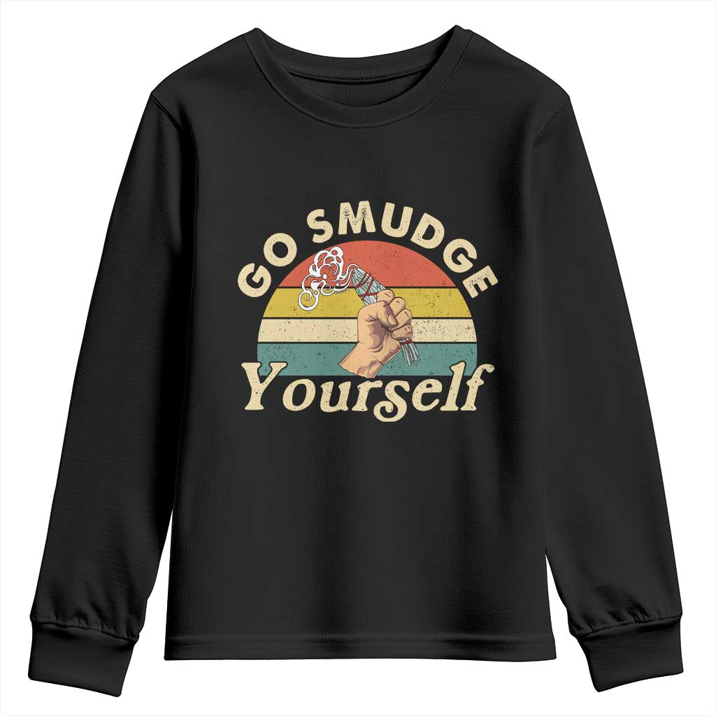 Funny Go Smudge Yourself Youth Sweatshirt Smudging Retro Native American Sage