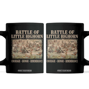Battle of Little Bighorn Coffee Mug Courage Honor Remember Native American TS11 Black Print Your Wear