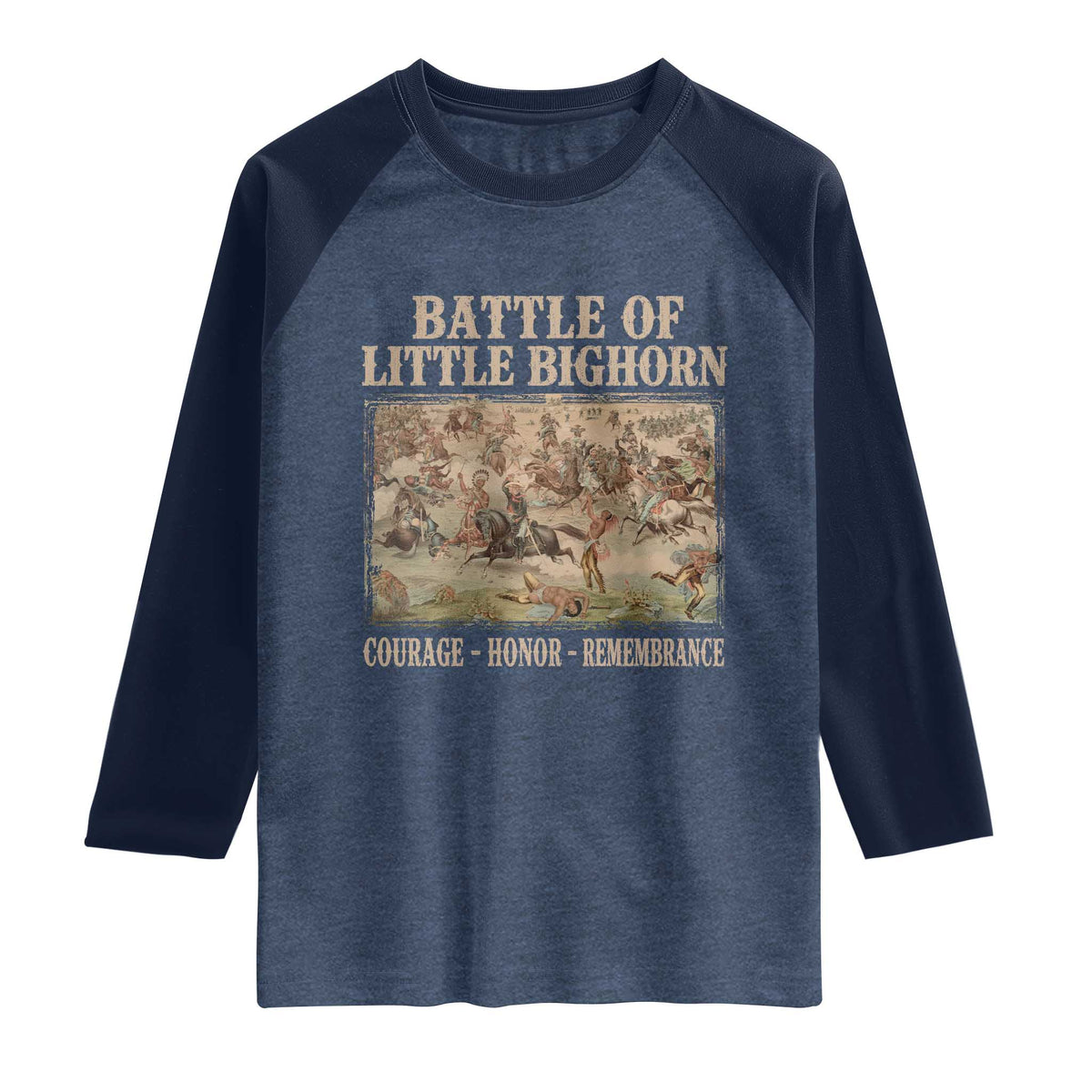 Battle of Little Bighorn Raglan Shirt Courage Honor Remember Native American TS11 Heather Denim Navy Print Your Wear