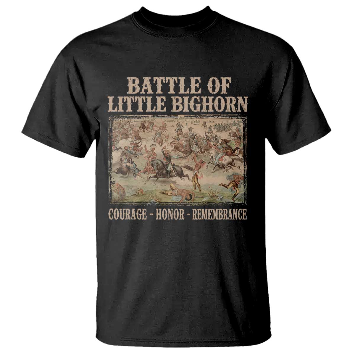 Battle of Little Bighorn T Shirt Courage Honor Remember Native American TS11 Black Print Your Wear