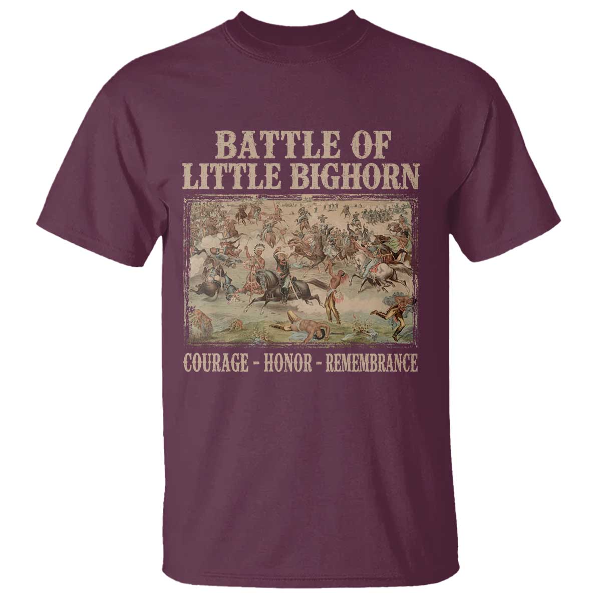 Battle of Little Bighorn T Shirt Courage Honor Remember Native American TS11 Maroon Print Your Wear