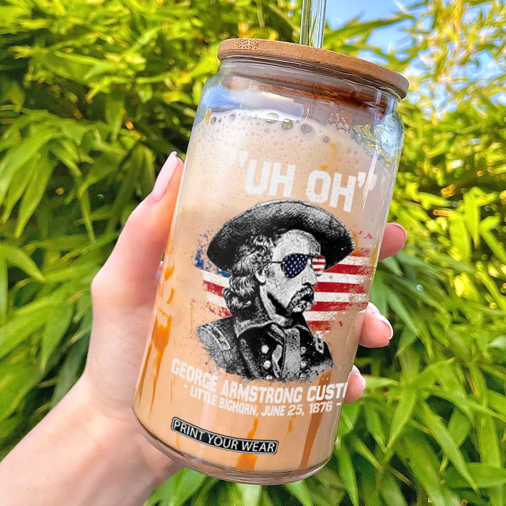 Uh Oh George Armstrong Custer Little Bighorn Glass Can Vintage American Flag June 25 1876 TS11 Black Print Your Wear