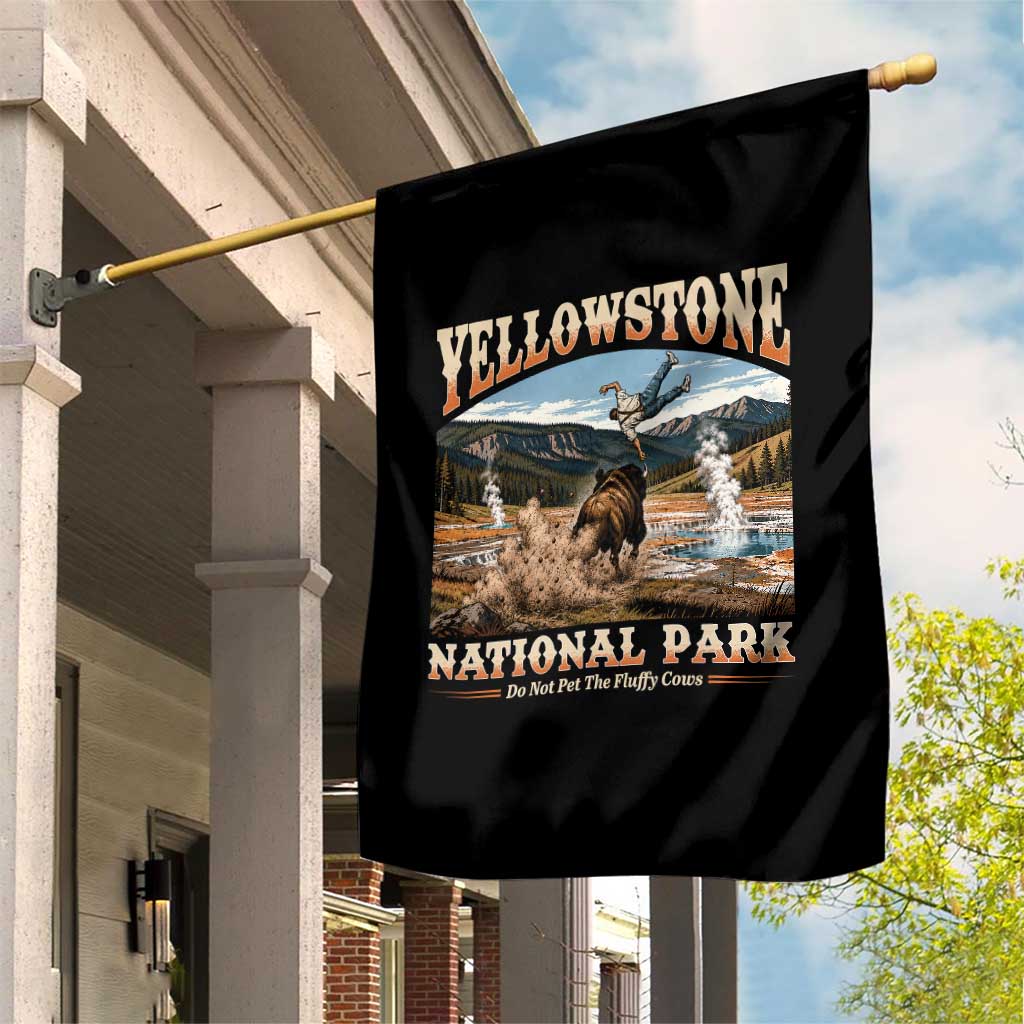 Yellowstone National Park Do Not Pet The Fluffy Cows Garden Flag TS11 Print Your Wear