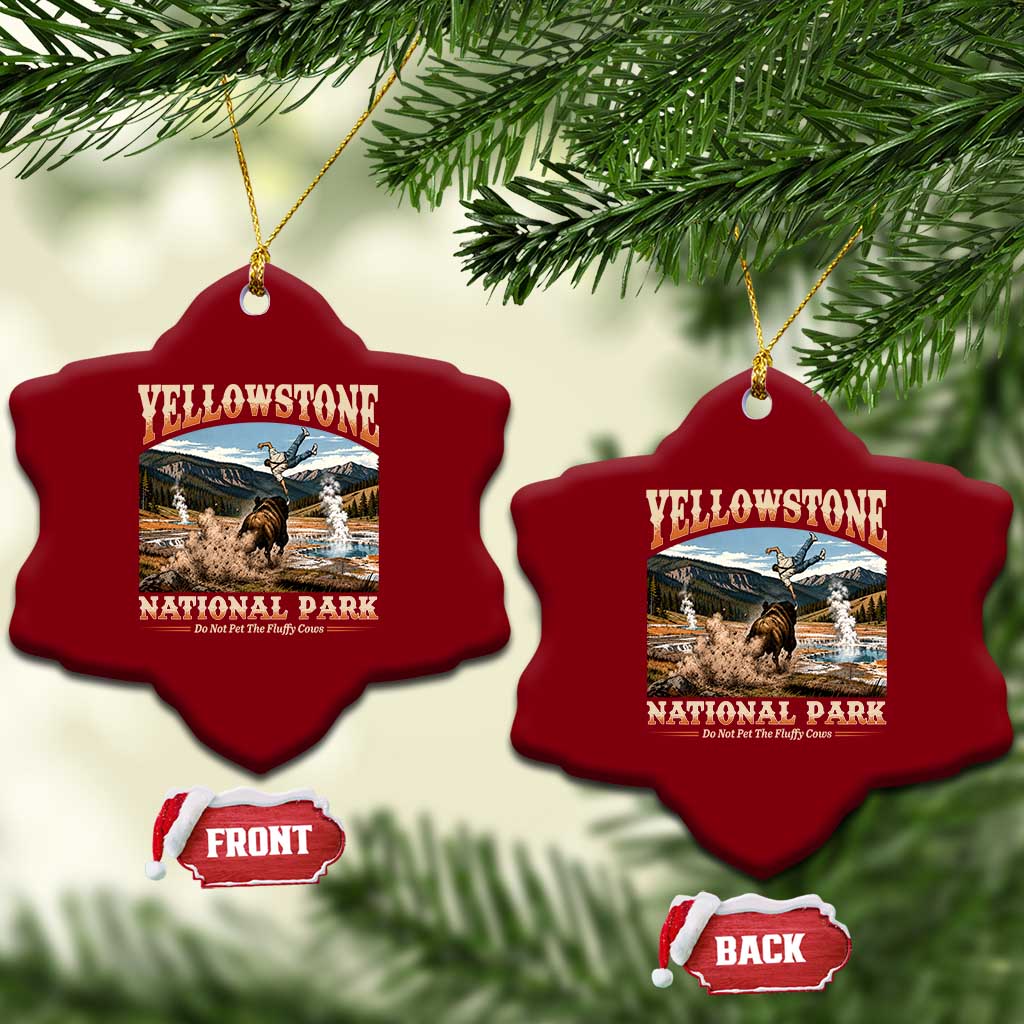 Yellowstone National Park Do Not Pet The Fluffy Cows Ceramic Ornament TS11 Print Your Wear