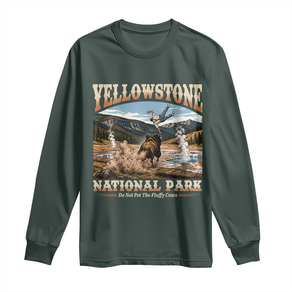 Yellowstone National Park Do Not Pet The Fluffy Cows Long Sleeve Shirt TS11 Dark Forest Green Print Your Wear